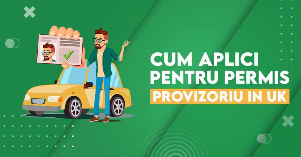 cum aplici pentru permis provizoriu in uk